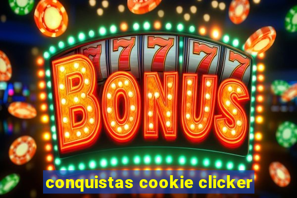 conquistas cookie clicker